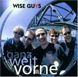 The Wise Guys - Ganz weit vorn