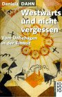Daniela Dahn - Westwaerts und nicht vergessen